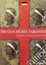 La storia di Sardegna. Sintesi. Ediz. tedesca libro