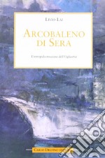 Arcobaleno di sera