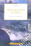 Arcobaleno di sera libro