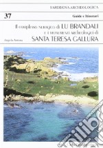 Il complesso nuragico di Lu Brandali e i monumenti archeologici di Santa Teresa Gallura