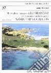 Il complesso nuragico di Lu Brandali e i monumenti archeologici di Santa Teresa Gallura libro di Antona Angela