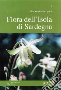 Flora dell'isola di Sardegna. Vol. 1