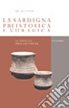 La Sardegna preistorica e nuragica libro di Contu Ercole