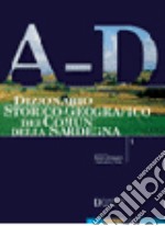 Dizionario storico-geografico dei comuni della Sardegna A-D libro