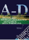 Dizionario storico-geografico dei comuni della Sardegna A-D libro di Brigaglia Manlio Tola Salvatore