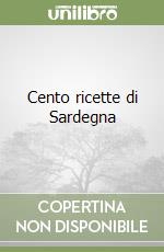 Cento ricette di Sardegna libro