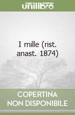 I mille (rist. anast. 1874) libro