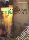 La Cagliari dei ristoranti. Ediz. illustrata libro