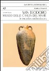 San Teodoro. Museo delle civiltà del mare. La raccolta archeologica libro di Sanciu Antonio