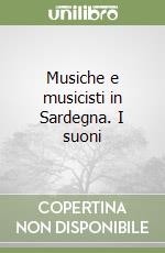 Musiche e musicisti in Sardegna. I suoni