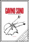 Gavino sono. La vera storia dei martiri turritani libro di Sanna Gavino