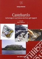 Castelsardo. Archeologia di una fortezza dai Doria agli Spagnoli libro