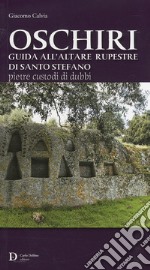 Oschiri. Guida all'altare rupestre di Santo Stefano libro