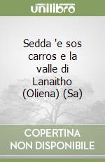 Sedda 'e sos carros e la valle di Lanaitho (Oliena) (Sa)