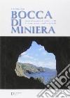 Bocca di miniera. Storia di uomini e di miniere nella Sardegna nord-occidentale libro