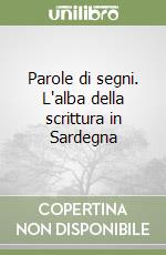 Parole di segni. L'alba della scrittura in Sardegna