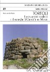 Tortolì. I monumenti neolitici e il nuraghe S'Ortali e Su Monte libro di Fadda M. Ausilia