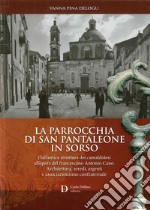 La parrocchia di San Pantaleone in Sorso. Dall'antica struttura dei Camaldolesi all'opera del francescano Antonio Cano. Architettura, arredi, argenti e associazionismo confraternale libro