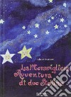 La meravigliosa avventura di due stelline libro