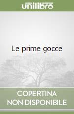 Le prime gocce