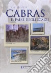 Cabras. Il paese degli scalzi libro di Atzori Gianfranco