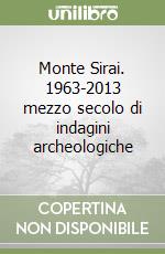 Monte Sirai. 1963-2013 mezzo secolo di indagini archeologiche