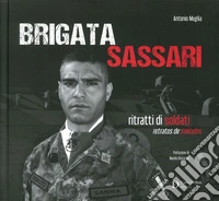 Brigata Sassari. Ritratti di soldati. Ediz. italiana e spagnola libro
