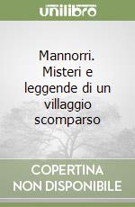 Mannorri. Misteri e leggende di un villaggio scomparso libro