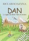 Dan la leggenda della valle incantata libro di Sanna Riccardo