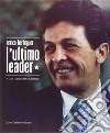 Enrico Berlinguer l'ultimo leader libro