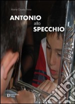 Antonio allo specchio libro