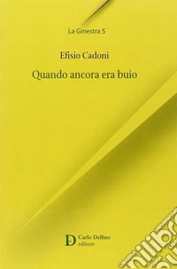 Quando ancora era buio