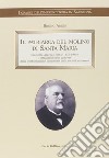Il patriarca del molino di Santa Maria. Salvatore Azzena Mossa (1856-1948) l'intraprendente pioniere della trasformazione industriale della società sassarese libro
