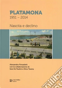 Platamona 1951-2014. Nascita e declino libro