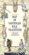 Carta delle tradizioni popolari della Sardegna. 118 feste popolari raccontate e illustrate. Ediz. inglese libro
