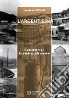 L'Argentiera. Il giacimento, la miniera, gli uomini libro di Ottelli Luciano