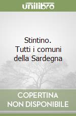 Stintino. Tutti i comuni della Sardegna libro