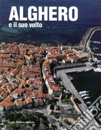 Alghero e il suo volto. Ediz. illustrata. Vol. 2