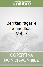 Berritas ragas e bunnedhas. Vol. 7