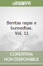 Berritas ragas e bunnedhas. Vol. 11 libro