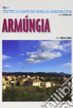 Armungia. Tutti i comuni della Sardegna libro