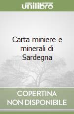 Carta miniere e minerali di Sardegna libro