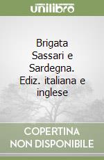 Brigata Sassari e Sardegna. Ediz. italiana e inglese