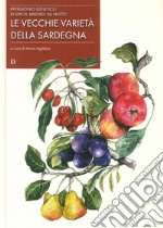 Le vecchie varietà di Sardegna. Patrimonio genetico di specie arboree da frutto libro