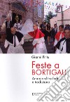 Feste a Bortigali. Amarcord tra fede e trazione libro di Pititu Gianni