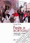 Feste a Bortigali. Amarcord tra fede e trazione libro di Pititu Gianni