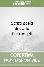 Scritti scelti di Carlo Pietrangeli libro