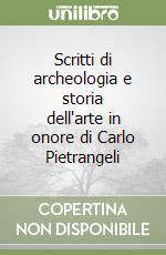 Scritti di archeologia e storia dell'arte in onore di Carlo Pietrangeli libro