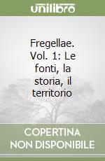 Fregellae. Vol. 1: Le fonti, la storia, il territorio