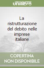 La ristrutturazione del debito nelle imprese italiane